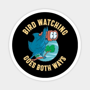 Fun Birdwatching goes Both Ways - Bird with Binoculars Magnet